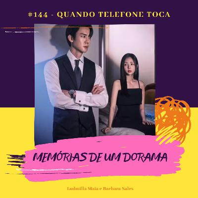 #144 - Quando Telefone Toca (💣)