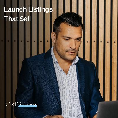 213. Launch Listings That Sell; Commercial Real Estate Leadership