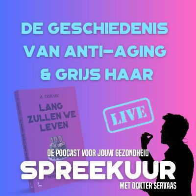 #80. Live - De geschiedenis van anti-aging en over grijs haar