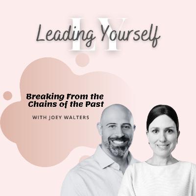 316: Breaking From the Chains of the Past