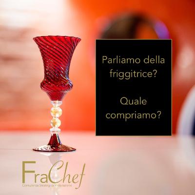 Come scegliere la friggitrice