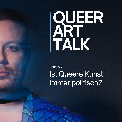 Ist queere Kunst immer politisch? Ist queere Kunst immer politisch?