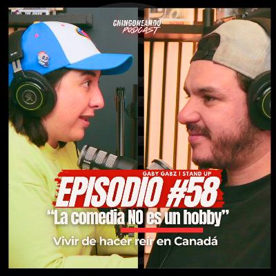 Episodio #58 | Emprender en la Comedia en Canadá 🎤 Negocio, Mentalidad y Stand Up con Gaby Gabz