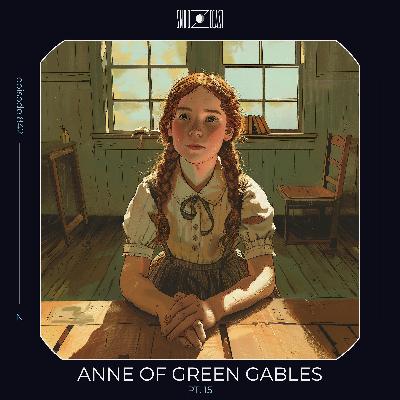 Anne of Green Gables pt. 15