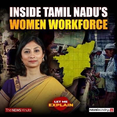 Women at the heart of Tamil Nadu’s factory economy | Let Me Explain 102 | Pooja Prasanna Women at the heart of Tamil Nadu’s factory economy | Let Me Explain 102 | Pooja Prasanna