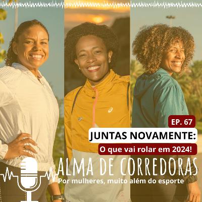 Ep. 67 - Juntas novamente: O que vai rolar em 2024! Ep. 67 - Juntas novamente: O que vai rolar em 2024!