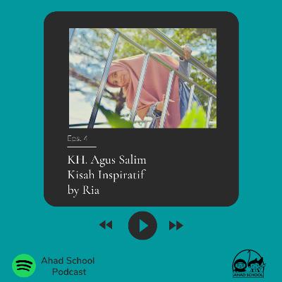 Eps.4 | KH. Agus Salim Kisah Inspiratif by Ria