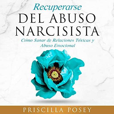 Recuperarse Del Abuso Narcisista [Recovering From Narcissistic Abuse] (Audiolibro) | Prueba Gratis