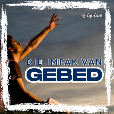 Impak van Gebed Impak van Gebed