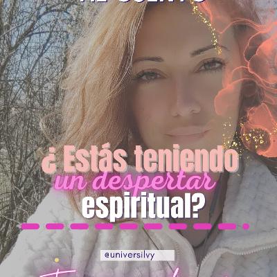 ⭐EP#27- ✨•¿Estás teniendo un despertar espiritual? •✨¿Qué pasa con la energía en estas semanas?
