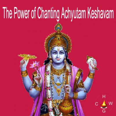 The Power of Chanting Achyutam Keshavam