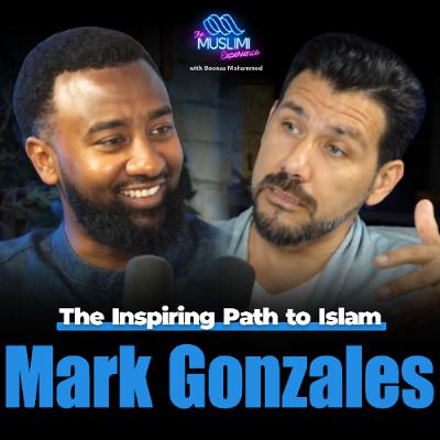 Def Poet Mark Gonzales' Journey to Islam | The Muslimi Experience with Boonaa Mohammed