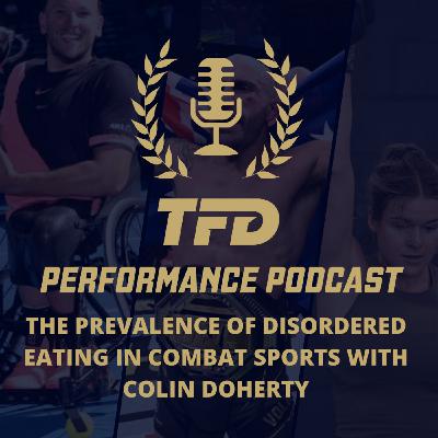 Episode 96: The Prevalence of Disordered Eating in Combat Sports with Colin Doherty