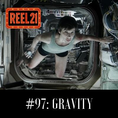 Reel 21 – #97: Gravity (2013)
