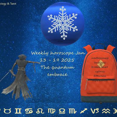 Weekly horoscope Jan 13 - 19 2025: The quantum embrace Weekly horoscope Jan 13 - 19 2025: The quantum embrace