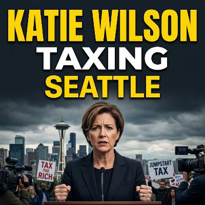 Socialist Seattle Mayor Katie Wilson Promises more TAXES on BUSINESSES & WEALTHY