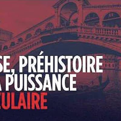 Venise, genèse de la puissance réticulaire moderne - L. Le Formal - # politique