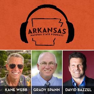 Natural State Podcast - David Bazzel and Grady Spann Natural State Podcast - David Bazzel and Grady Spann