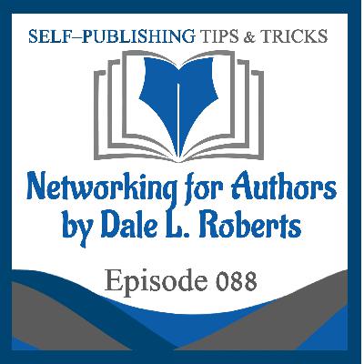 SPTT 088 – Networking for Authors by Dale L. Roberts