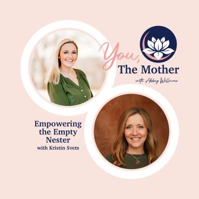 Empowering The Empty Nester with Kristin Svets