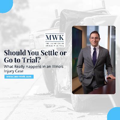 Should You Settle or Go to Trial? What Really Happens in an Illinois Injury Case