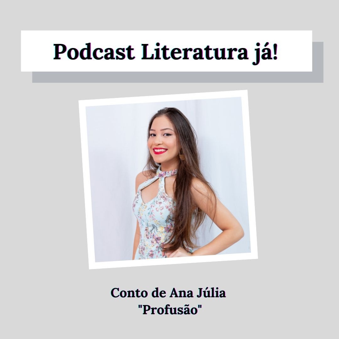 CONTO - Profusão de Ana Júlia CONTO - Profusão de Ana Júlia