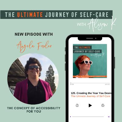 The Concept of Accessibility For You with Angela Fowler