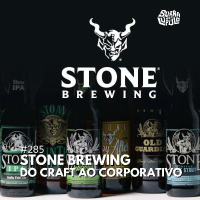 Stone Brewing do craft ao corporativo | Surra#285 Stone Brewing do craft ao corporativo | Surra#285