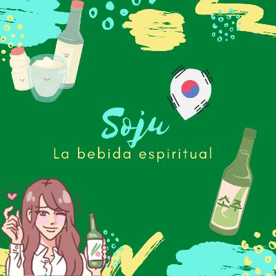 Episodio #13 Soju, la bebida espiritual