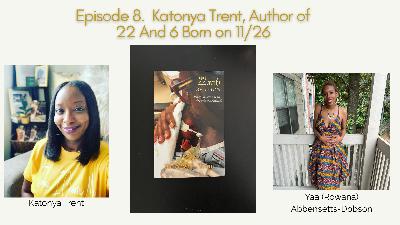 Katonya Trent, Author of "22 and 6 Born on 11/26" Katonya Trent, Author of "22 and 6 Born on 11/26"