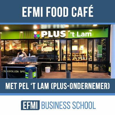 EFMI Food Cafe 4 - interview met Pel 't Lam (topondernemer PLUS)