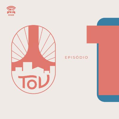Tov | Episodio 01 | Sinvaldo Queiroz