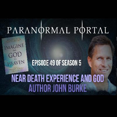 S5EP49 - Near Death Experiences and God- John Burke S5EP49 - Near Death Experiences and God- John Burke
