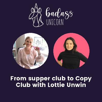 From supper club to Copy Club with Lottie Unwin
