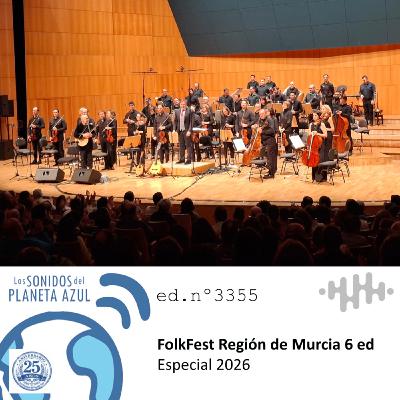 Los Sonidos del Planeta Azul 3355 - Especial FOLKFEST REGIÓN DE MURCIA 6 Ed (03 02 2026) Los Sonidos del Planeta Azul 3355 - Especial FOLKFEST REGIÓN DE MURCIA 6 Ed (03 02 2026)
