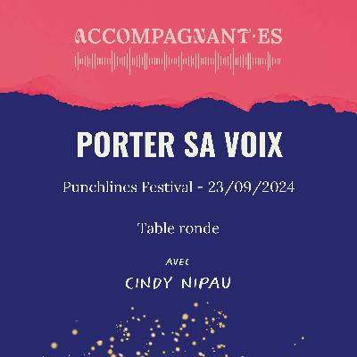 Porter sa voix (Partie 2) - Punchlines Festival - avec Cindy Nipau