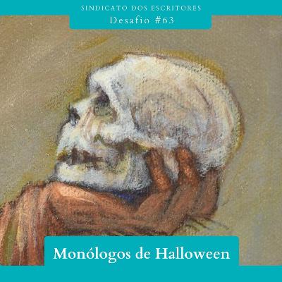Desafio #63 - Monólogos de Halloween