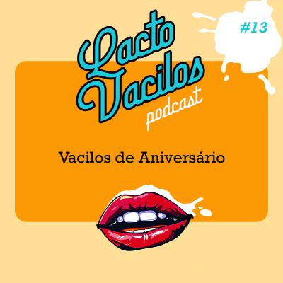 #13 - Vacilos de Aniversário