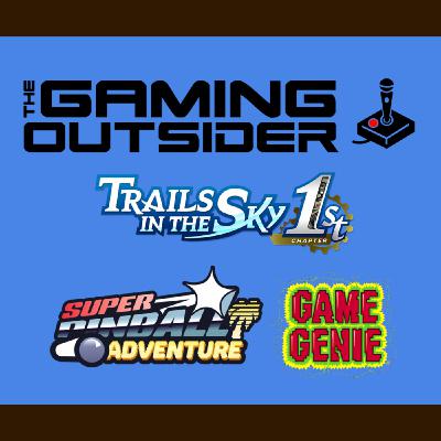 Trails in the Sky 1st Chapter, Super Pinball Adventure, & Remembering the Game Genie