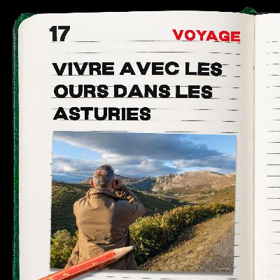 #17. Vivre avec les Ours dans les Asturies #17. Vivre avec les Ours dans les Asturies