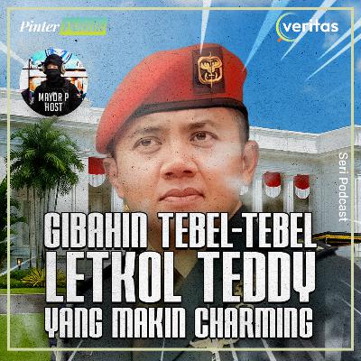 Gibahin Teddy Indra Wijaya, Sang Letkol yang Terus Gaspol
