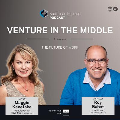 Venture in the Middle: Roy Bahat of Bloomberg Beta on the future of work Venture in the Middle: Roy Bahat of Bloomberg Beta on the future of work