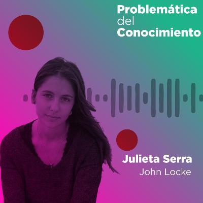 Empirismo | Problemática del conocimiento (por Julieta Serra) Empirismo | Problemática del conocimiento (por Julieta Serra)
