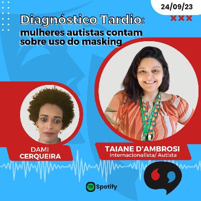 Diagnóstico Tardio: mulheres autistas contam sobre uso do masking Diagnóstico Tardio: mulheres autistas contam sobre uso do masking