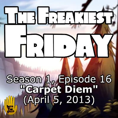 The Freakiest Friday: "Carpet Diem"