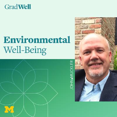 Environmental Well-Being with John Muckler from the College of Engineering