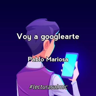 Voy a googlearte - Pablo Mariosa