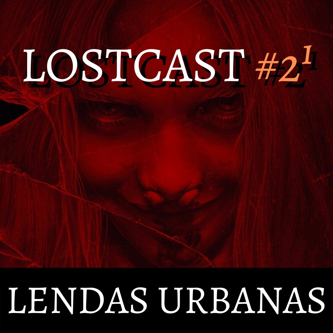 LostCast #2¹ - Lendas Urbanas episode artwork