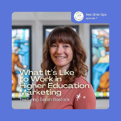 What's It Like to Work in Higher Education Marketing | Sarah Bostock What's It Like to Work in Higher Education Marketing | Sarah Bostock