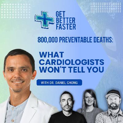800,000 Preventable Deaths: What Cardiologists Won't Tell You With Dr. Daniel Chong 800,000 Preventable Deaths: What Cardiologists Won't Tell You With Dr. Daniel Chong